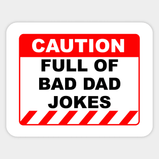 Funny Human Caution Label / Sign FULL OF BAD DAD JOKES Sayings Sarcasm Humor Quotes Sticker